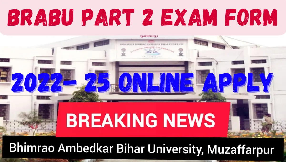 BRABU Part 2 Exam Form 2022- 25 Online Apply